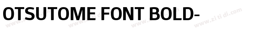 OTSUTOME FONT BOLD字体转换 OTSUTOME FONT BOLD字体转换